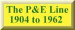P&E Lines 1905 - 1964